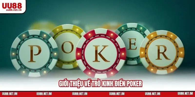 Giới thiệu về trò kinh điển Poker